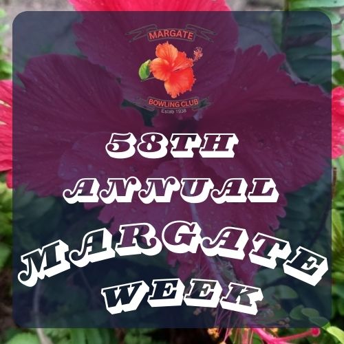 58th annual Margate bowling club week 58th annual Margate bowling club week